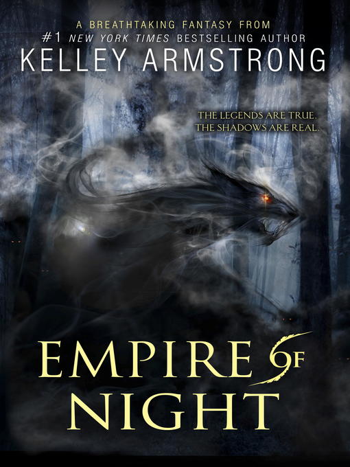 Title details for Empire of Night by Kelley Armstrong - Available